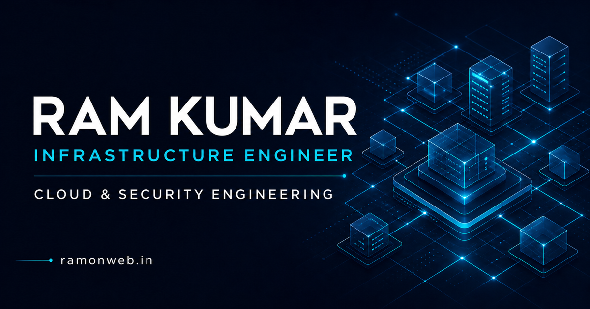 Ram Kumar — Infrastructure Engineer, Cloud & Security Engineering
